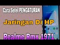 Cara Setel Pengaturan Jaringan Di HP Realme Rmx 1971