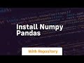 install numpy pandas