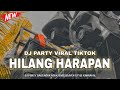 DJ PARTY ‼️ HILANG HARAPAN VIRAL TIKTOK BASS NGUK NGUK ‼️