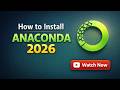 How to Install Anaconda 2026 | Step-by-Step Anaconda Python Installation Guide (Windows/Mac/Linux)