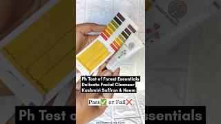 pH Test of Forest Essentials Delicate Facial Cleanser | #phtest #facewashph #forestessentials #viral