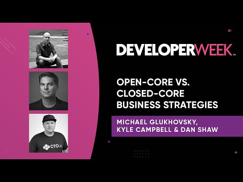 DeveloperWeek 2020 – PRO Session: Open-Core vs. Closed-Core Business Strategies
