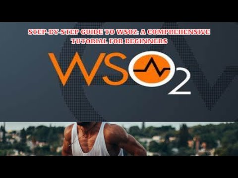 Step By Step Guide To Wso2 A Comprehensive Tutorial For Beginners Youtube