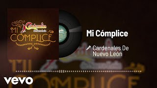 Cardenales De Nuevo León - Mi Cómplice (Audio)