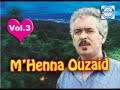 m henna ouzaid anegrik ayul audio officiel