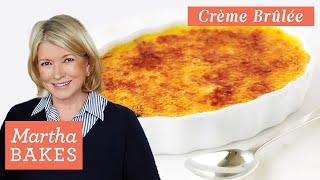 Martha Stewart's Crème Brûlée | Martha Bakes Recipes