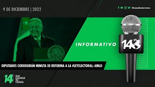 #Informativo14:  Diputados corregirán minuta de reforma a la #LeyElectoral: AMLO