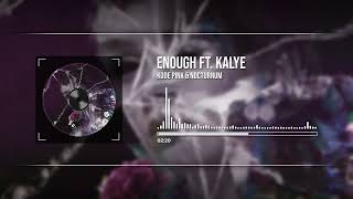 Kode PinK \u0026 Nocturnum - Enough ft. Kalye