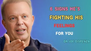 6 Signs He’s Fighting His Feelings for You || Dr Joe Dispenza