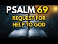 PSALM 69 -REQUEST FOR HELP TO GOD WITH STRONG AND POWERFUL PRAYER (URGENT CAUSES)
