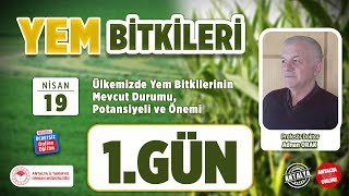 Yem Bitkileri - Ülkemizde Yem Bitkilerinin Mevcut Durumu, Potansiyeli ve Önemi 1.Gün