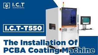 I.C.T | The Installation of PCBA Coating Machine