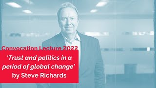 Convocation Lecture 2022: 'Trust and politics in a period of global change' by Steve Richards