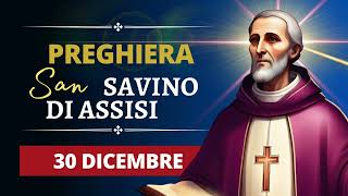 Preghiera a San Savino di Assisi - 30 Dicembre 2024