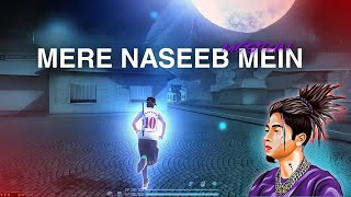 MERE NASEEB MEIN X MC STAN | FREE FIRE MONTHGE VIDEO | STATUS SONG | FF STATUS