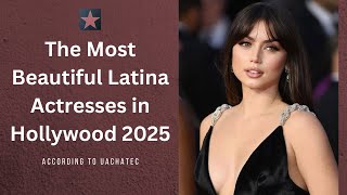 🔥 The Most BEAUTIFUL Latina Actresses Taking Over Hollywood in 2025 💃✨