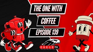 Episode 139: The One With Coffee