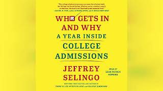 Review: Who Gets in and Why: A Year Inside College Admissions - by Jeffrey J. Selingo