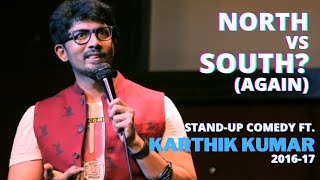 North vs South? (Again)  | Stand up Comedy | Karthik Kumar