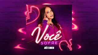 Juliete Moreno - Você Sofre (Áudio Oficial)