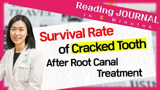 [Endodontics : 5 minutes summary] Survival Rate of Cracked Tooth After Root Canal Treatment