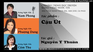 Cậu Út - Nguyễn Ý Thuần | Nam Phong diễn đọc