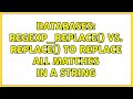 Databases: regexp_replace() vs. replace() to replace all matches in a string