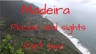 Places and sights of Madeira, part two.