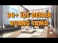 30+ IDE DESAIN RUANG TAMU