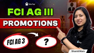 FCI AG 3 Promotion Policy | FCI AG 3 Job Profile | Promotions in FCI Assistant Grade 3 | FCI 2024