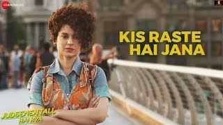 Kis Raste Hai Jana whatsapp status _ Judgementall Hai Kya _ Kangana R, Rajkummar R \u0026 Jimmy S