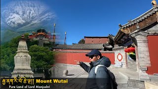 Mount Wutai རྒྱ་ནག་རི་བོ་རྩེ་ལྔ།། Buddha Relic Stupa. King Ashoka || Manjushri Palace.(Part III)