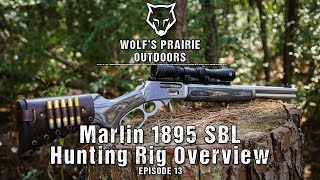 Marlin 1895 SBL Hunting Rig Overview