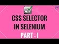 Writing Dynamic CSS Selector in Selenium WebDriver - Part 1 Writing Dynamic CSS Selector in Selenium WebDriver - Part 1