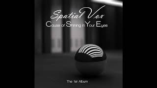 Download Mp3 Spatial Vox - Love Will Never Die (from "The 1st Album")