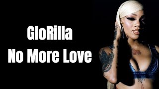 GloRilla- No More Love [Lyrics]
