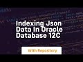 Indexing json data in oracle database 12c