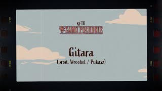 ReTo - Gitara (prod. Wroobel/Pukasz)