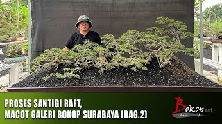 PROSES SANTIGI RAFT, MACOT GALERI BOKOP SURABAYA (bag.2)