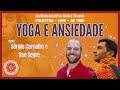 LIVE: Yoga e ansiedade, com Sérgio Carvalho e Ilan Segre