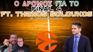 TheAllArounders Podcast - s05e105 - Euroleague 2023-2024 Final-4 Road Part 1 ft. Thanos Soloukos