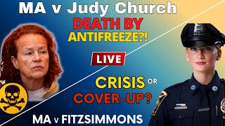 MA v Kelsey Fitzsimmons : Cop on Cop Pew Pew Trial & MA v Judy Church : AntiFreeze Trial