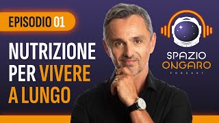 Nutrizione e longevità: i segreti per vivere meglio | Spazio Ongaro Podcast #1