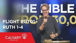 Ruth 1-4 - The Bible from 30,000 Feet  - Skip Heitzig - Flight RUT01