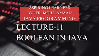 JAVA PROGRAMMING LANGUAGE | LECTURE-11 | BOOLEAN IN JAVA