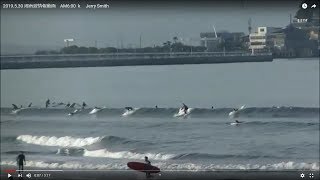 2019.5.30 湘南波情報動画　AM6:00 鵠沼　Jerry Smith