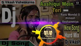 Aashiqui Main Teri || Dj Remix song || Himesh reshammiya Renu Mondal Full Official Dj Song