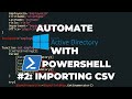 Automate Active Directory with PowerShell Tutorial 2 : Importing CSV
