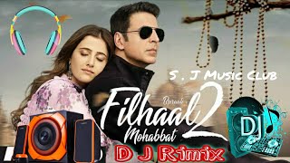 Filhaal 2 Full Song | Filhaal 2 Akshay Kumar | Filhaal 2 B Praak | Filhaal 2 D.J Rimix Song | D.J ||