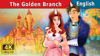 The Golden Branch | Stories for Teenagers I @EnglishFairyTales